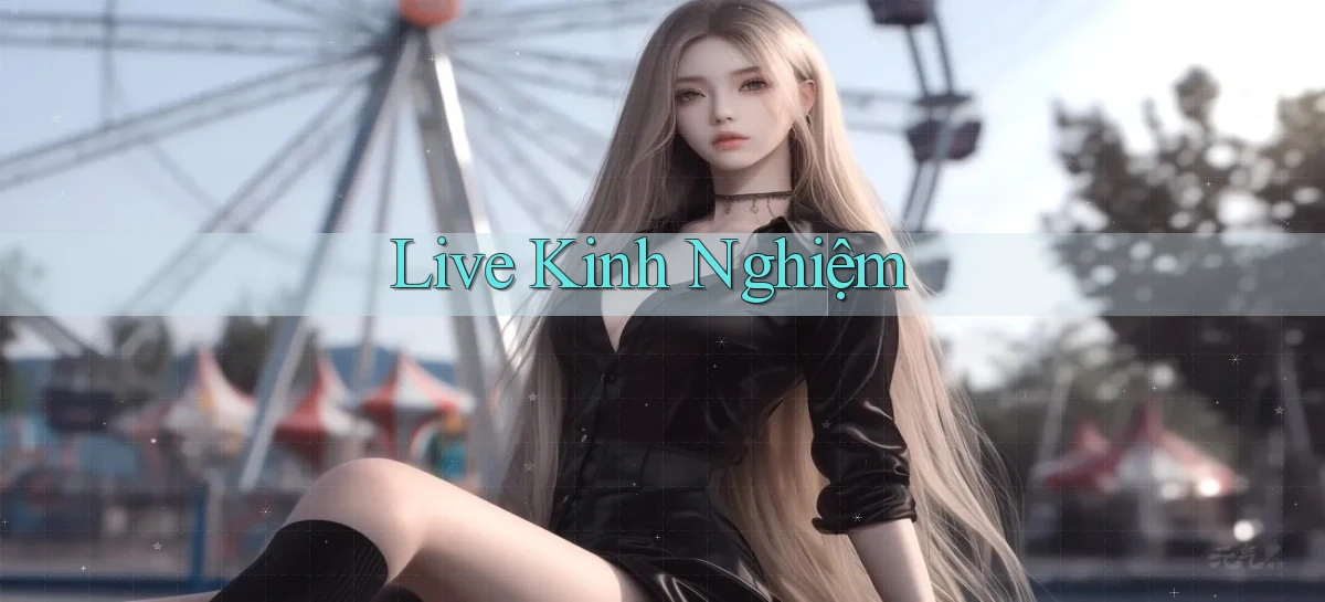 Live Kinh nghiệm