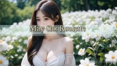 Máy slot Roulette