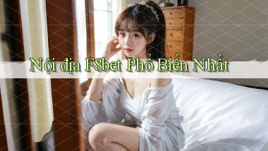 nội địa f8bet phổ biến nhất