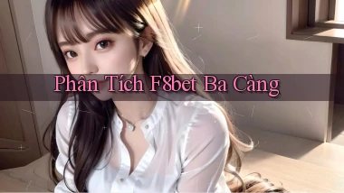 phân tích f8bet ba càng