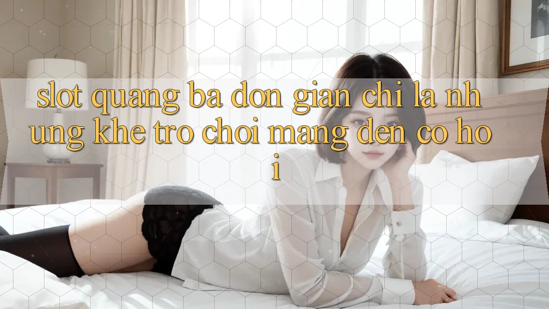 “Slot Quảng bá” – Đơn Giản Chỉ Là Những Khe Trò Chơi Mang Đến Cơ Hội