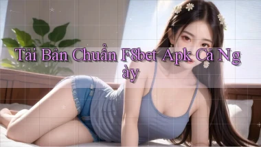 tải bản chuẩn f8bet apk cả ngày