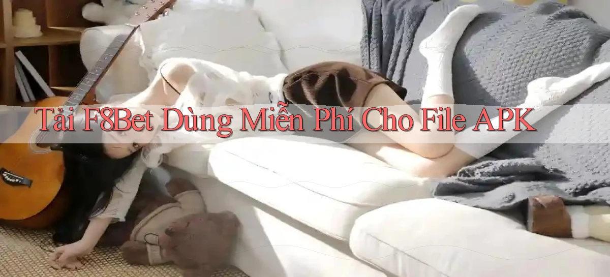 tải f8bet dùng miễn phí cho file apk