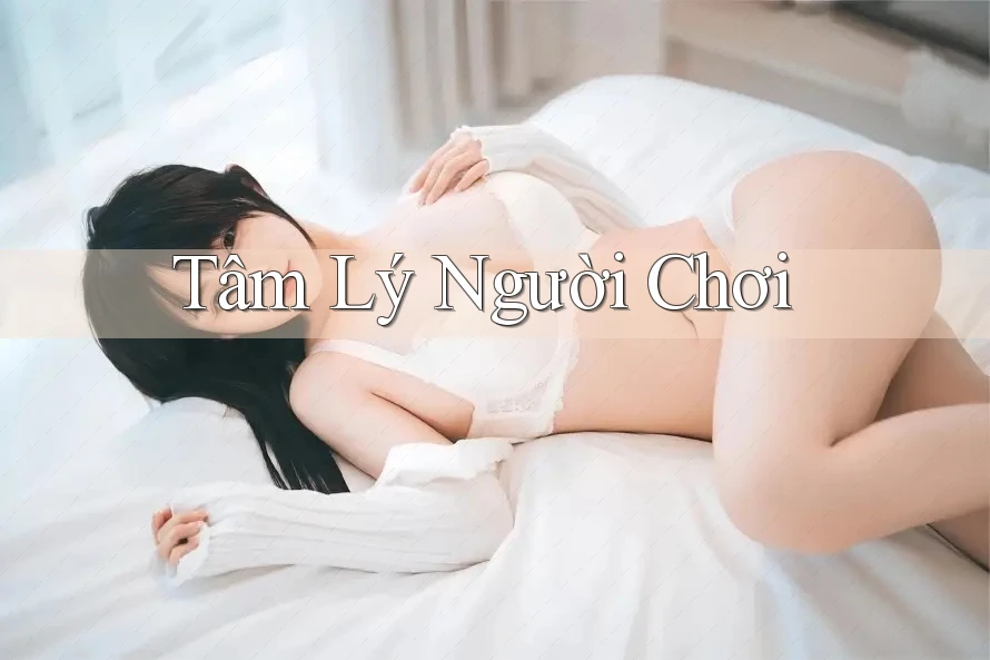 Tâm Lý Người Chơi
