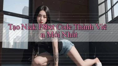 tạo nick f8bet code thành viên mới nhất