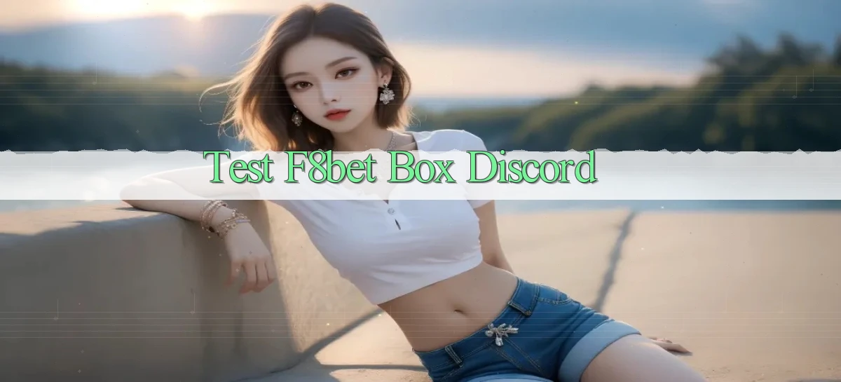 test f8bet box discord