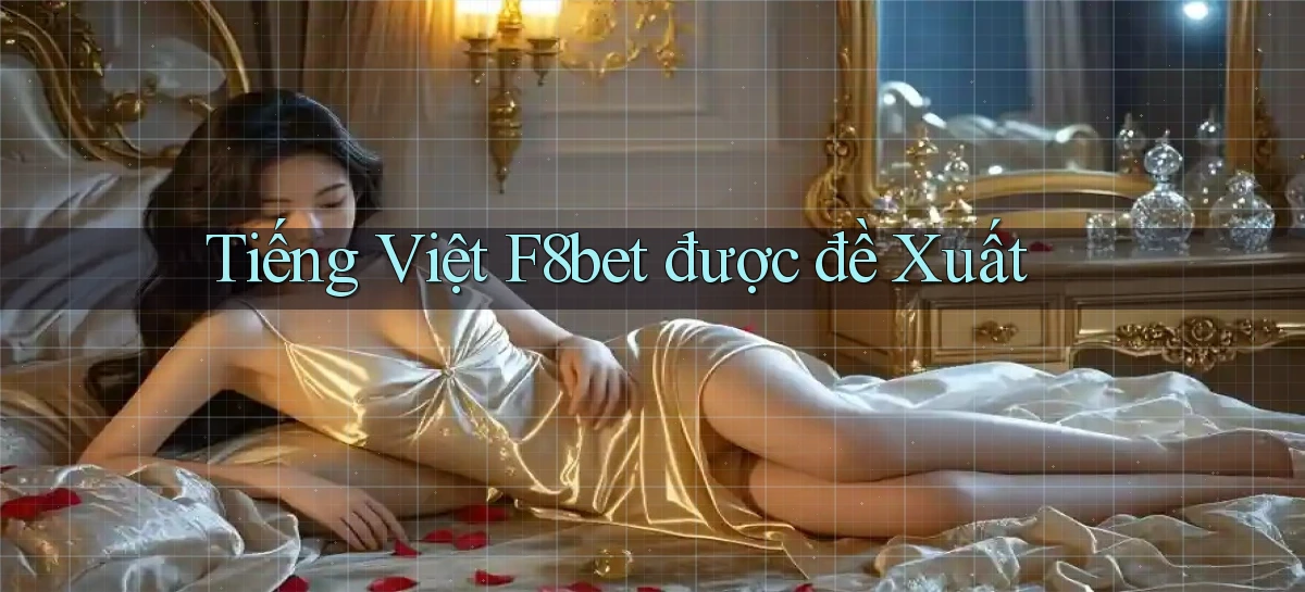 tiếng việt f8bet được đề xuất