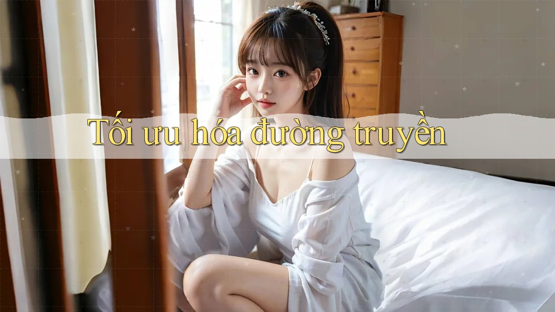 Tối ưu hóa đường truyền