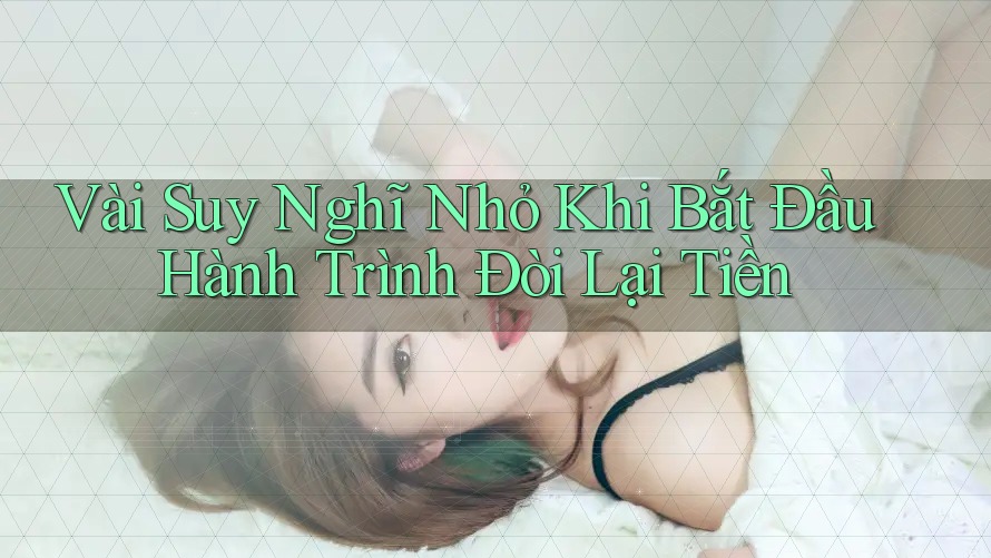 Vài Suy Nghĩ Nhỏ Khi Bắt Đầu Hành Trình Đòi Lại Tiền