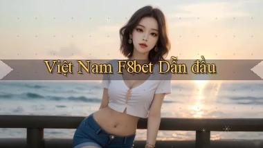 việt nam f8bet dẫn đầu